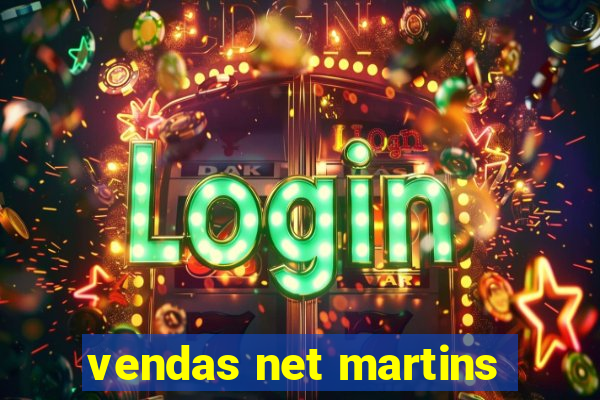 vendas net martins